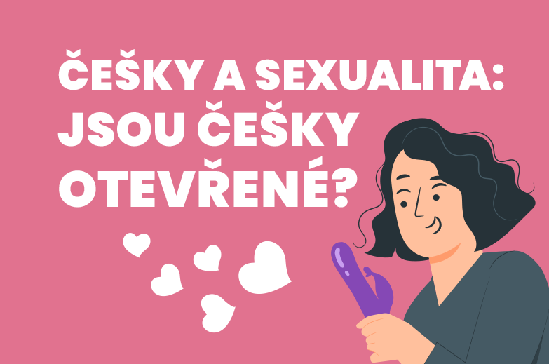 Výsledky průzkumu: Jsou Češky otevřené v otázkách sexuality?