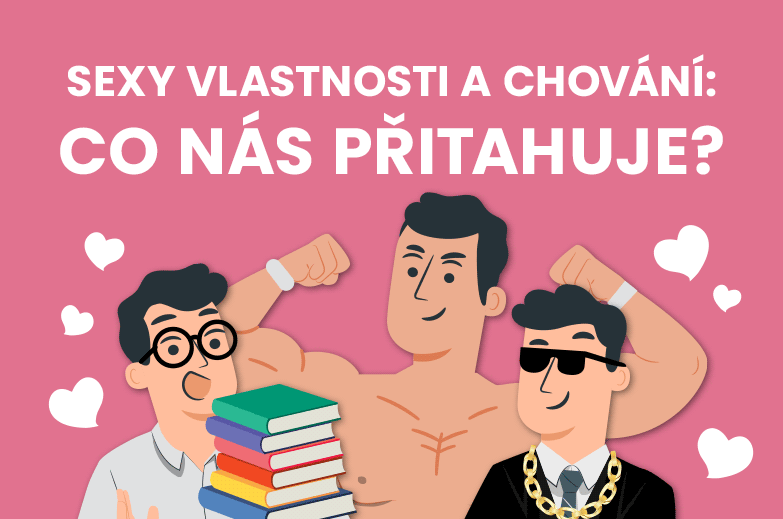 Sexy vlastnosti a chování – co nás přitahuje?